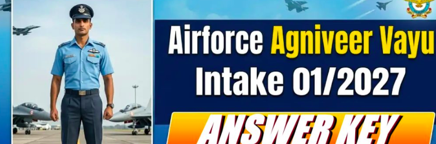 You are currently viewing Indian Airforce Agniveer Vayu Intake 01/2027 Answer Key